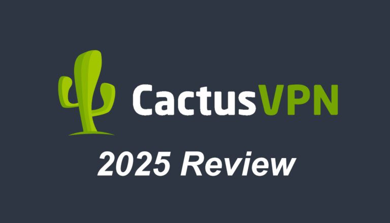 CactusVPN 2025 Review